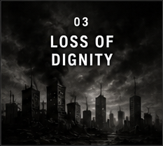 03 — LOSS OF DIGNITY